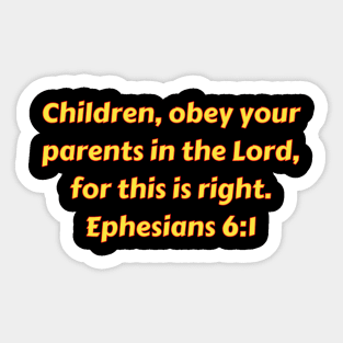 Bible Verse Ephesians 6:1 Sticker